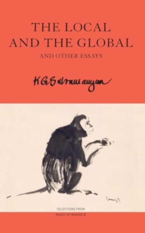 Seagull Books London Ltd Local and the Global - Subramanyan, K. G.