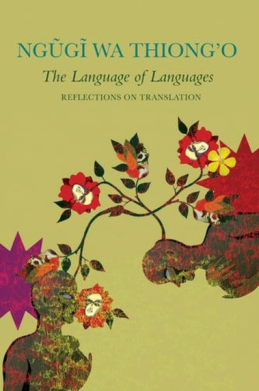 Seagull Books London Ltd Language of Languages - wa ThiongÂ’o, Ngugi