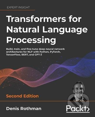 Transformers for Natural Language Processing…
