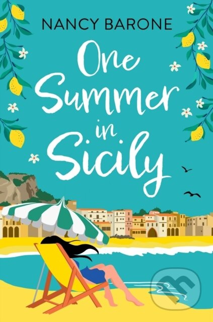 One Summer in Sicily (An absolutely perfect romantic read from Nancy Barone to escape with in 2024) - kniha z kategorie Romantika