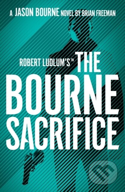 Robert Ludlum's(TM) the Bourne Sacrifice - Freeman Brian Freeman - kniha z kategorie Beletrie