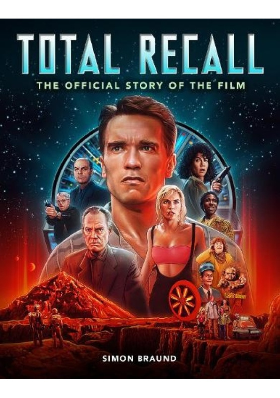 Total Recall: The Official Story of the Film Titan Books Ltd