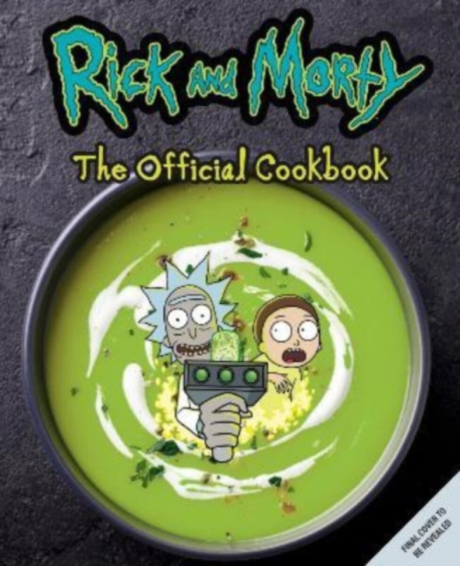 Rick & Morty: The Official Cookbook - kniha z kategorie Kuchařky