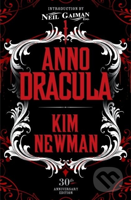 Anno Dracula Signed 30th Anniversary Edition - Kim Newman - kniha z kategorie Horory