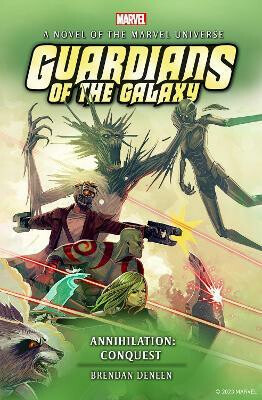 Guardians of the Galaxy: Annihilation - Conquest -  Brendan Deneen