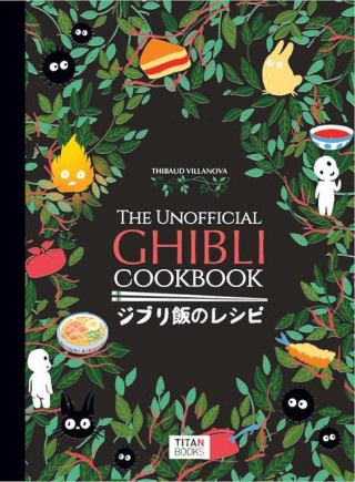 Unofficial Ghibli Cookbook Titan Books Ltd