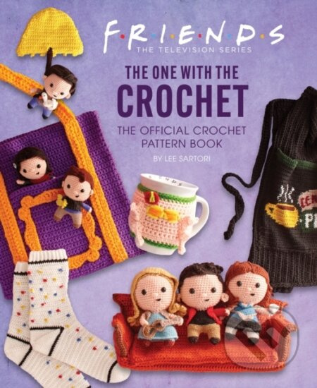 Friends: The One With The Crochet: The Official Friends Crochet Pattern Book Titan Books Ltd