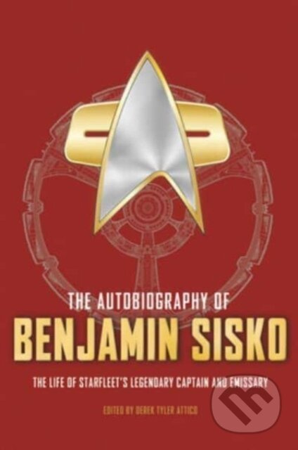 The Autobiography of Benjamin Sisko - Derek Tyler Attico - kniha z kategorie Sci-fi