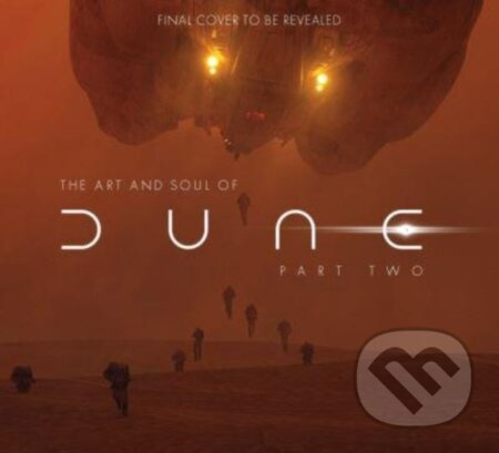 The Art and Soul of Dune: Part Two - Tanya Lapointe - kniha z kategorie Umění, design a architektura
