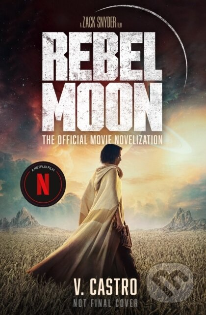 Rebel Moon 1 - A Child Of Fire - V. Castro