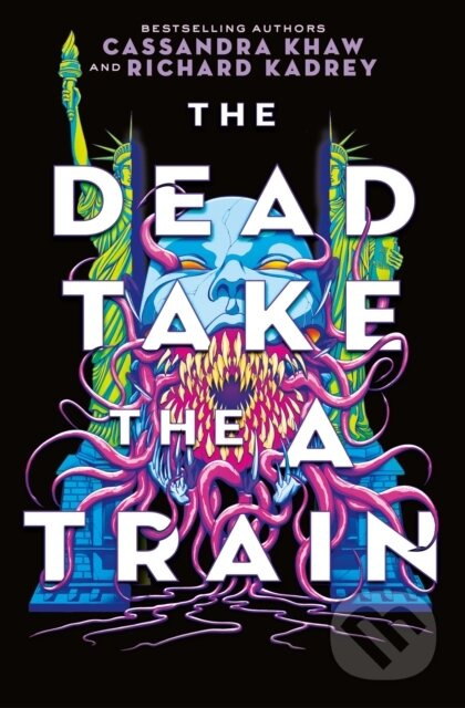 The Carrion City - The Dead Take the A-Train - Cassandra Khaw, Richard Kadrey - kniha z kategorie Horory