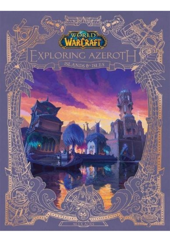 World of Warcraft: Exploring Azeroth - Islands and Isles Titan Books Ltd