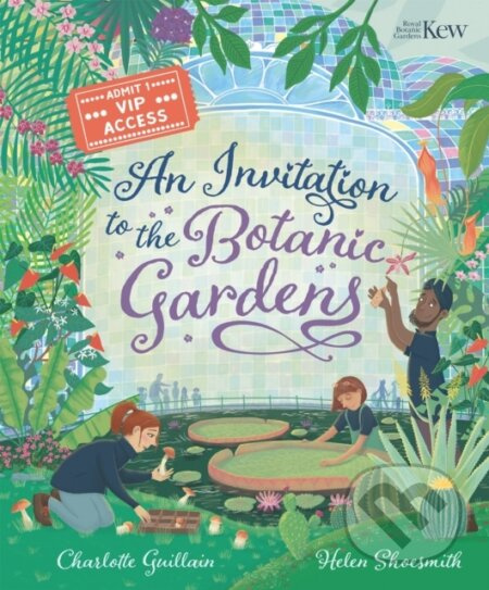 An Invitation to the Botanic Gardens - Charlotte Guillain, Helen Shoesmith (ilustrátor) - kniha z kategorie Naučné knihy