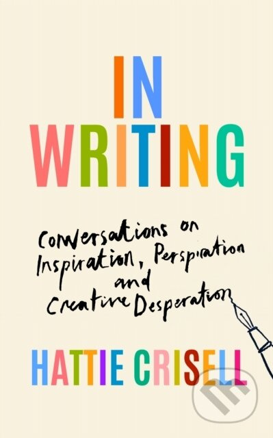 In Writing (Conversations on Inspiration, Perspiration and Creative Desperation) - kniha z kategorie Humanitní a společenské vědy