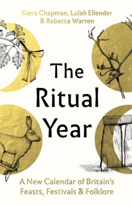 Granta Books Ritual Year - Chapman, Kiera a Ellender, Lulah a Warren, Rebecca