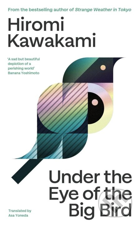 Under the Eye of the Big Bird - Hiromi Kawakami - kniha z kategorie Beletrie