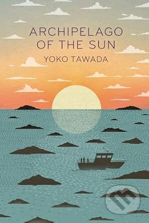 Archipelago of the Sun - Yoko Tawada - kniha z kategorie Fantasy