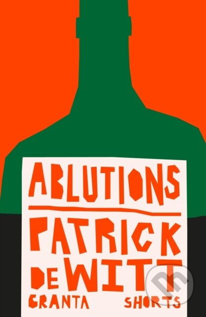 Ablutions - Patrick deWitt - kniha z kategorie Společenská beletrie