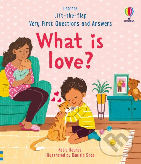 What is love? - Katie Daynes, Daniela Sosa (ilustrátor) - kniha z kategorie Naučné knihy