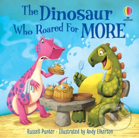 The Dinosaur who Roared For More - Russell Punter, Andy Elkerton (ilustrátor) - kniha z kategorie Pohádky
