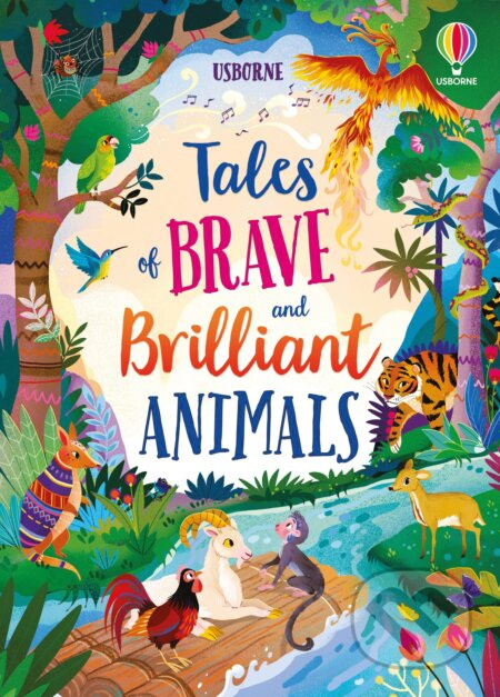 Tales of Brave and Brilliant Animals Usborne Publishing