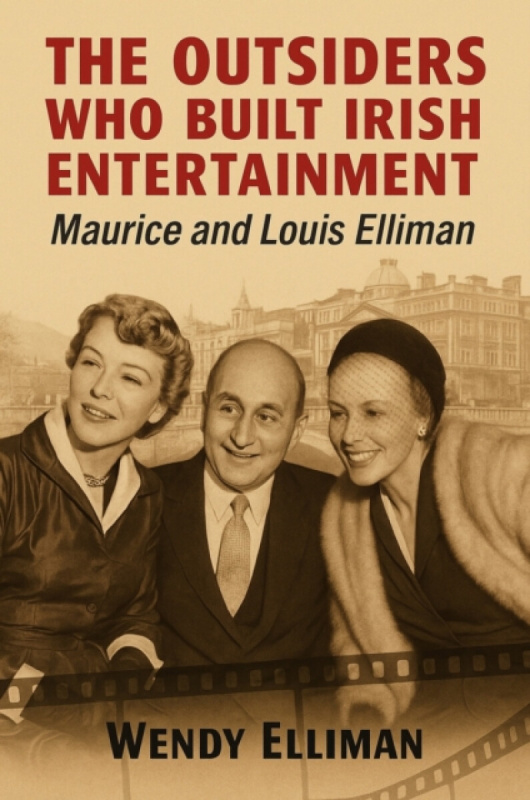 Vallentine Mitchell & Co Ltd Outsiders Who Built Irish Entertainment - Elliman, Wendy