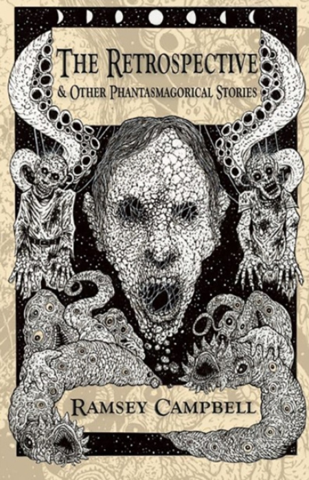 PS Publishing Retrospective & Other Phantasmagorical Stories [Trade Paperback] - Campbell, Ramsey