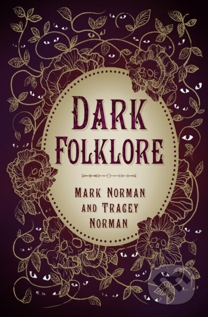 Dark Folklore - Mark Norman, Tracey Norman - kniha z kategorie Mýty, pověsti a legendy