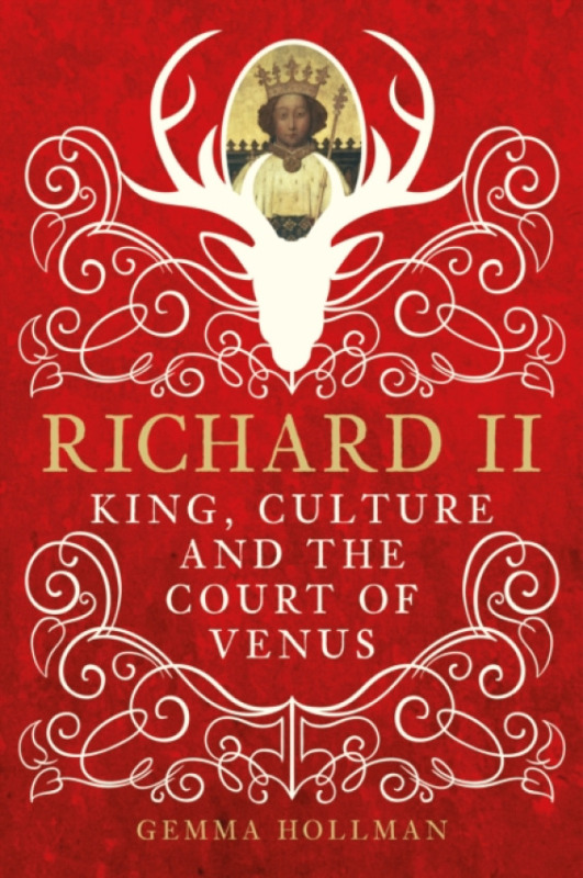 The History Press Ltd Richard II - Hollman, Gemma