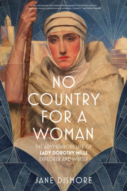 The History Press Ltd No Country For a Woman - Dismore, Jane