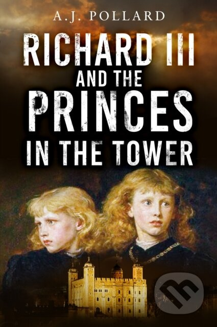 Richard III and the Princes in the Tower - A.J. Pollard - kniha z kategorie Historie