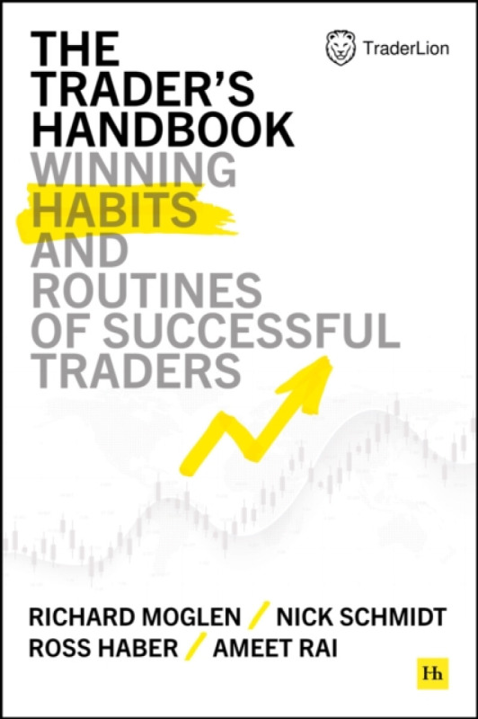 Harriman House Publishing Trader's Handbook - Moglen, Richard a Schmidt, Nick a Haber, Ross a Rai, Ameet