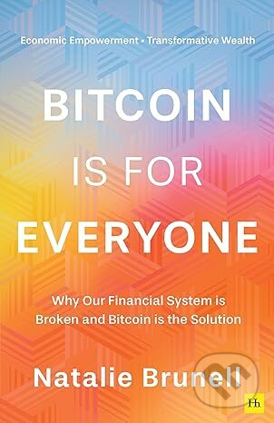 Bitcoin is for Everyone (Why our financial system is broken and Bitcoin is the solution)