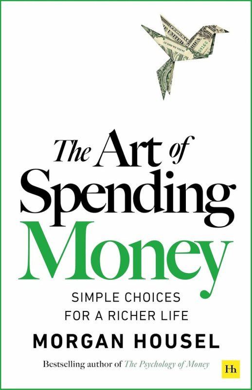 The Art of Spending Money (Simple Choices for a Richer Life)