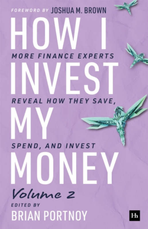 Harriman House Publishing How I Invest My Money Volume Two - Portnoy, Brian