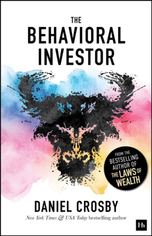 Harriman House Publishing Behavioral Investor - Crosby, Daniel