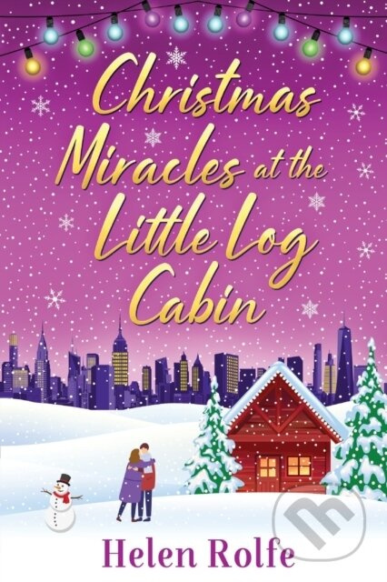 Christmas Miracles at the Little Log Cabin (A heartwarming, feel-good festive read from Helen Rolfe) - kniha z kategorie Romantika