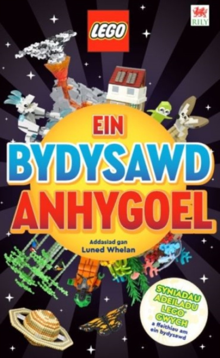 Rily Publications Ltd Cyfres Lego: Ein Bydysawd Anhygoel - Hubbard, Arwen a Swanson, Jennifer