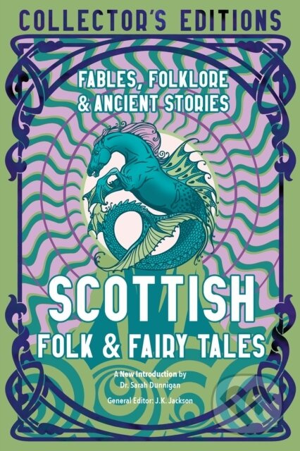 Scottish Folk & Fairy Tales (Fables, Folklore & Ancient Stories) - kniha z kategorie Mýty, pověsti a legendy