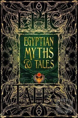 Egyptian Myths & Tales: Epic Tales - Chris Naunton
