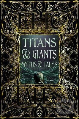 Titans & Giants Myths & Tales: Epic Tales - Debbie Felton