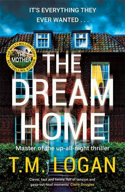 The Dream Home - T.M. Logan - kniha z kategorie Thrillery