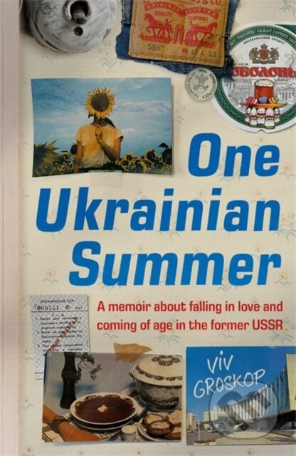One Ukrainian Summer (A memoir about falling in love and coming of age in the former USSR) - kniha z kategorie Autobiografie