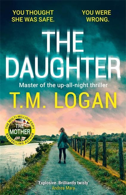 The Daughter (The utterly unmissable, addictive new Sunday Times bestselling thriller from the author of THE MOTHER and THE HOLIDAY)