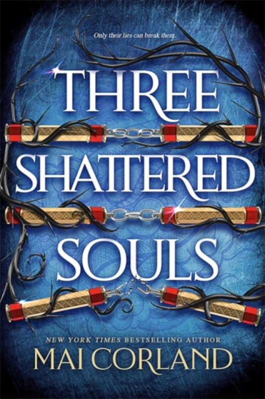 Three Shattered Souls (The unmissable conclusion to the adventure fantasy sensation)