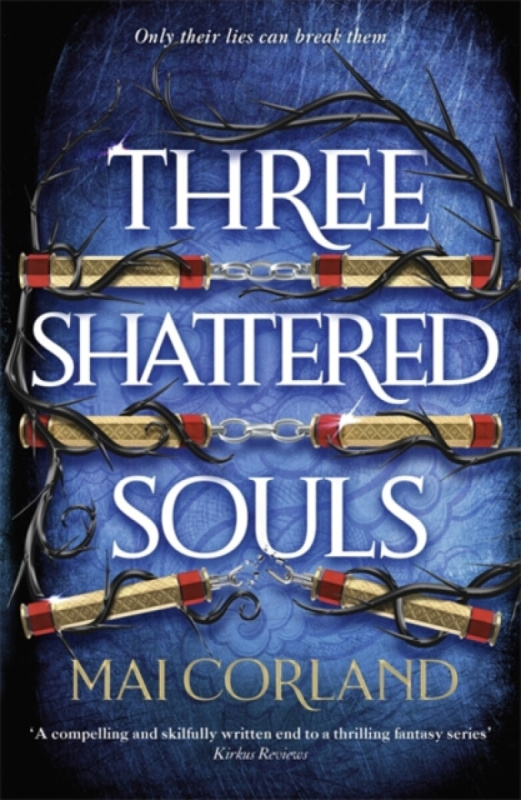 Three Shattered Souls (The unmissable conclusion to the adventure fantasy sensation)