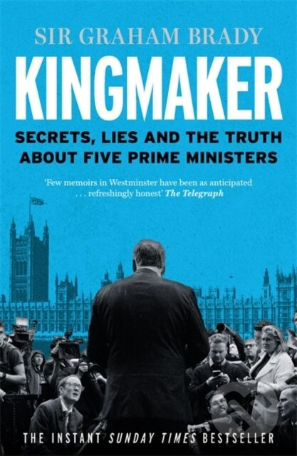 Kingmaker (Secrets, Lies, and the Truth about Five Prime Ministers) - kniha z kategorie Humanitní a společenské vědy
