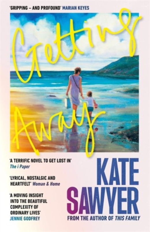 Getting Away (A sweeping new novel from the author of THIS FAMILY and THE STRANDING)