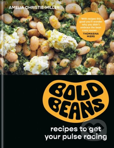 Bold Beans (Recipes to Get your Pulse Racing) - Amelia Christie-Miller - kniha z kategorie Zdraví a životní styl