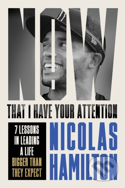 Now That I have Your Attention (7 Lessons in Leading a Life Bigger Than They Expect) - kniha z kategorie Motivace a seberozvoj